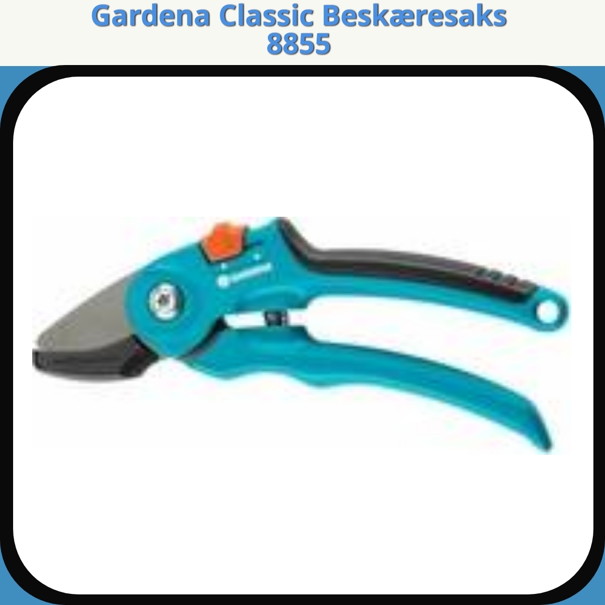 Anmeldelse af Gardena Classic Beskæresaks 8855