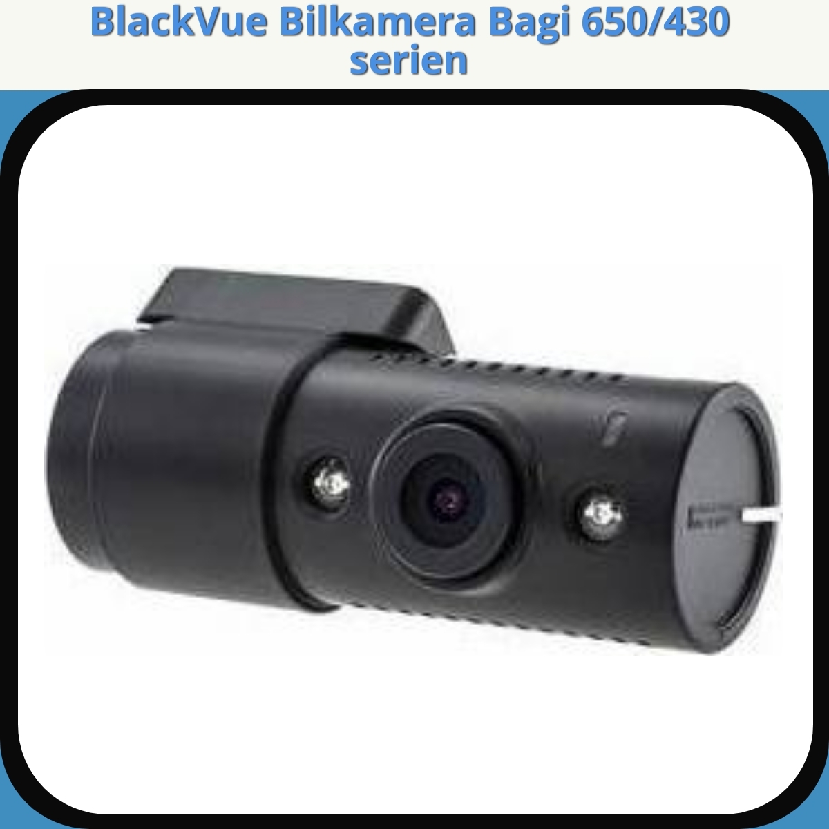 Anmeldelse af BlackVue Bilkamera Bagi 650/430 serien