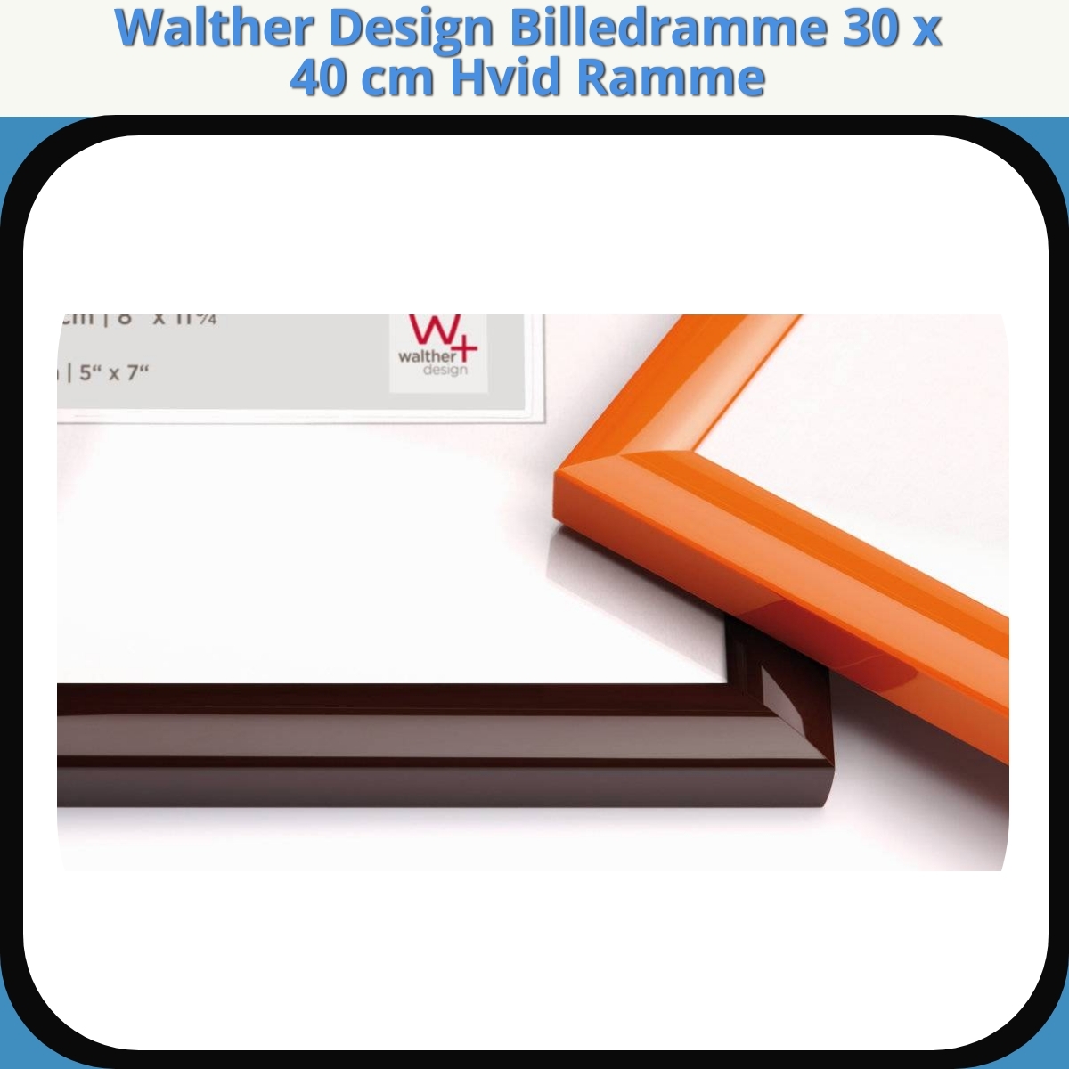 Anmeldelse af Walther Design Billedramme 30 x 40 cm Hvid Ramme