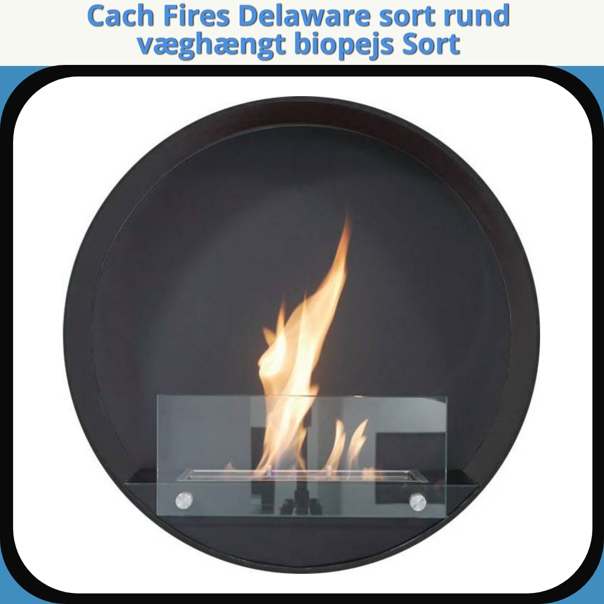 Anmeldelse af Cach Fires Delaware sort rund væghængt biopejs Sort