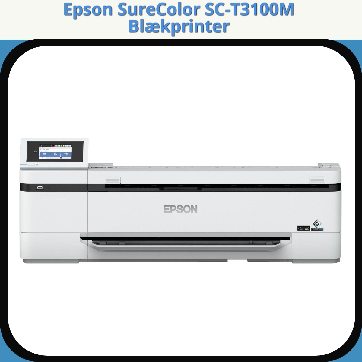 Anmeldelse af Epson SureColor SC-T3100M Blækprinter