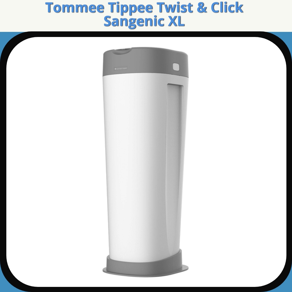 Anmeldelse af Tommee Tippee Twist & Click Sangenic XL
