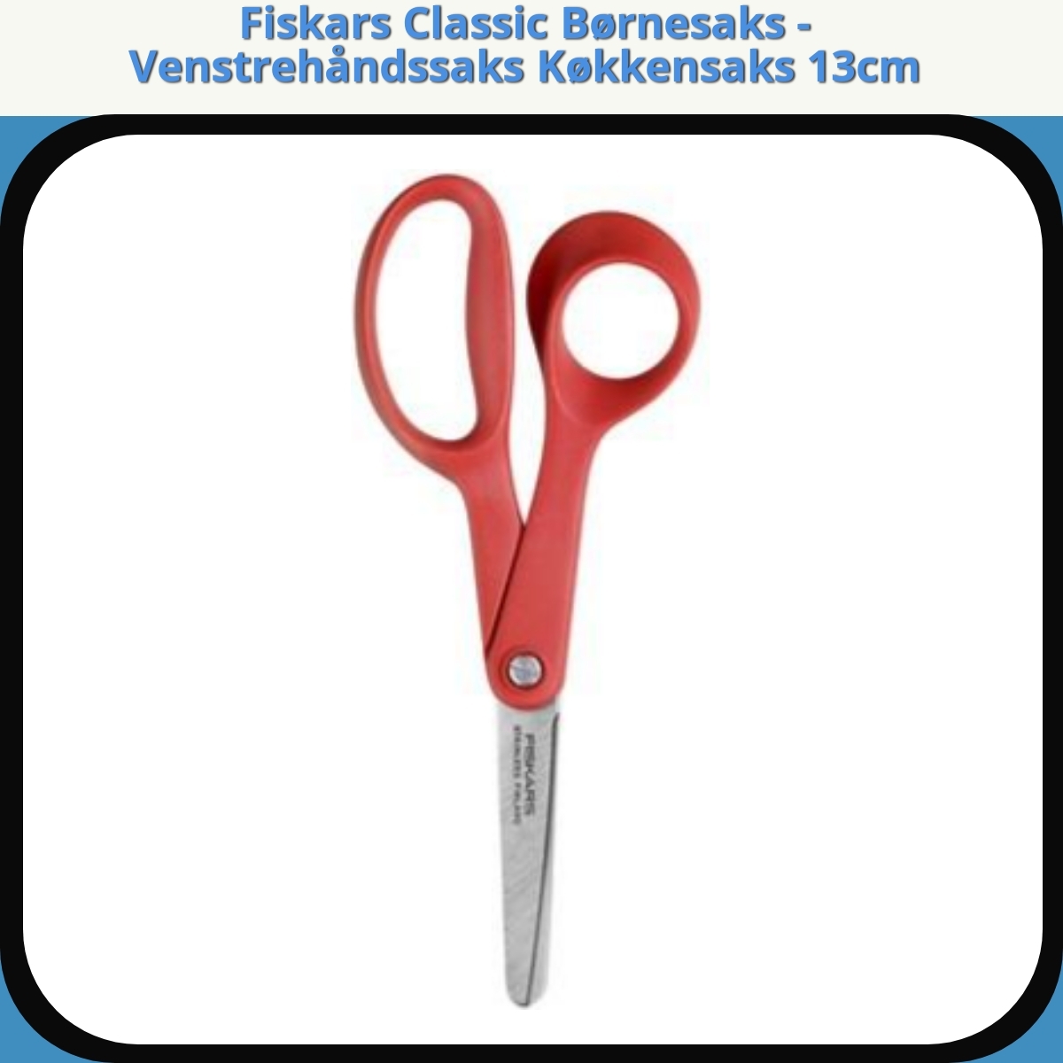 Anmeldelse af Fiskars Classic Børnesaks - Venstrehåndssaks Køkkensaks 13cm