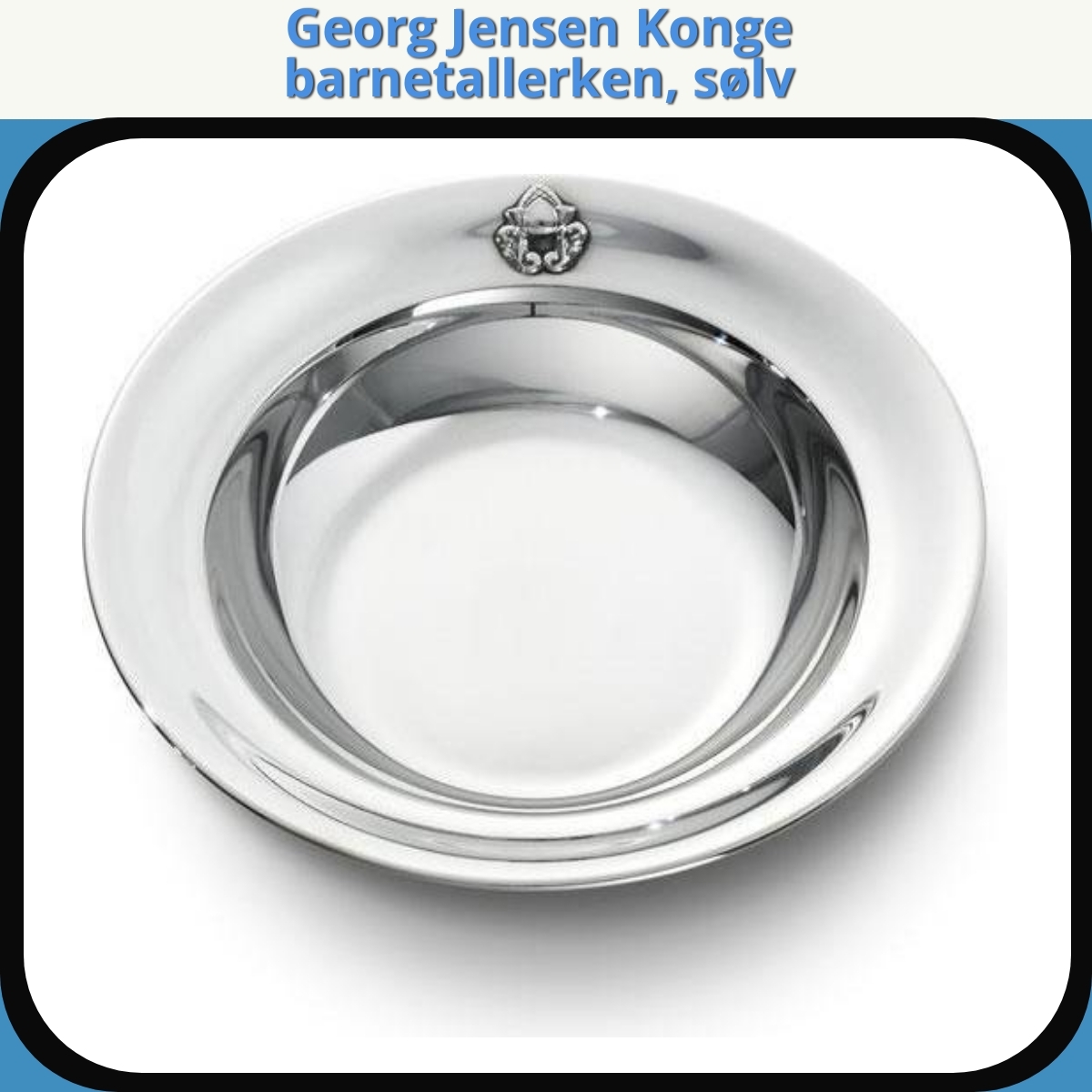 Anmeldelse af Georg Jensen Konge barnetallerken, sølv