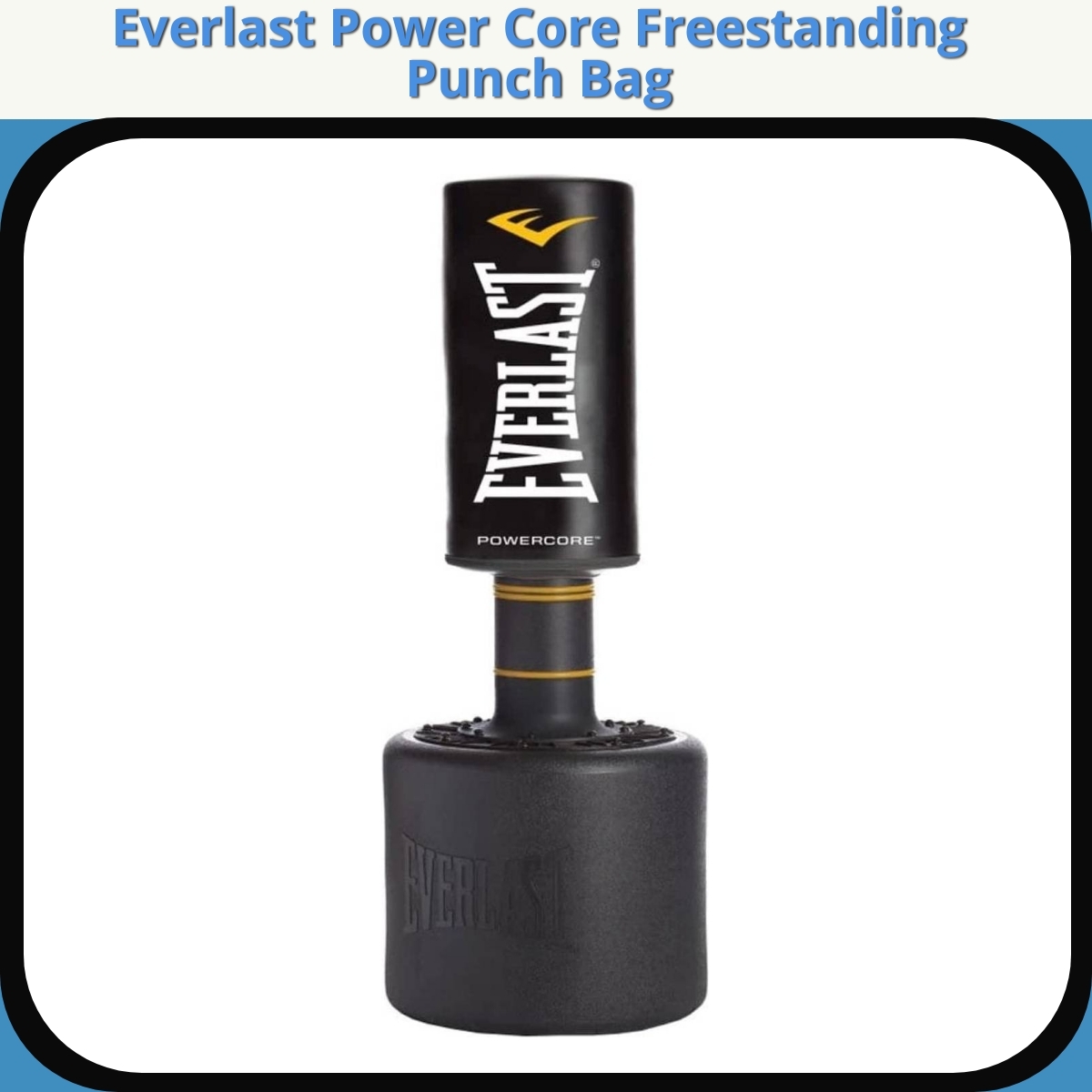 Anmeldelse af Everlast Power Core Freestanding Punch Bag
