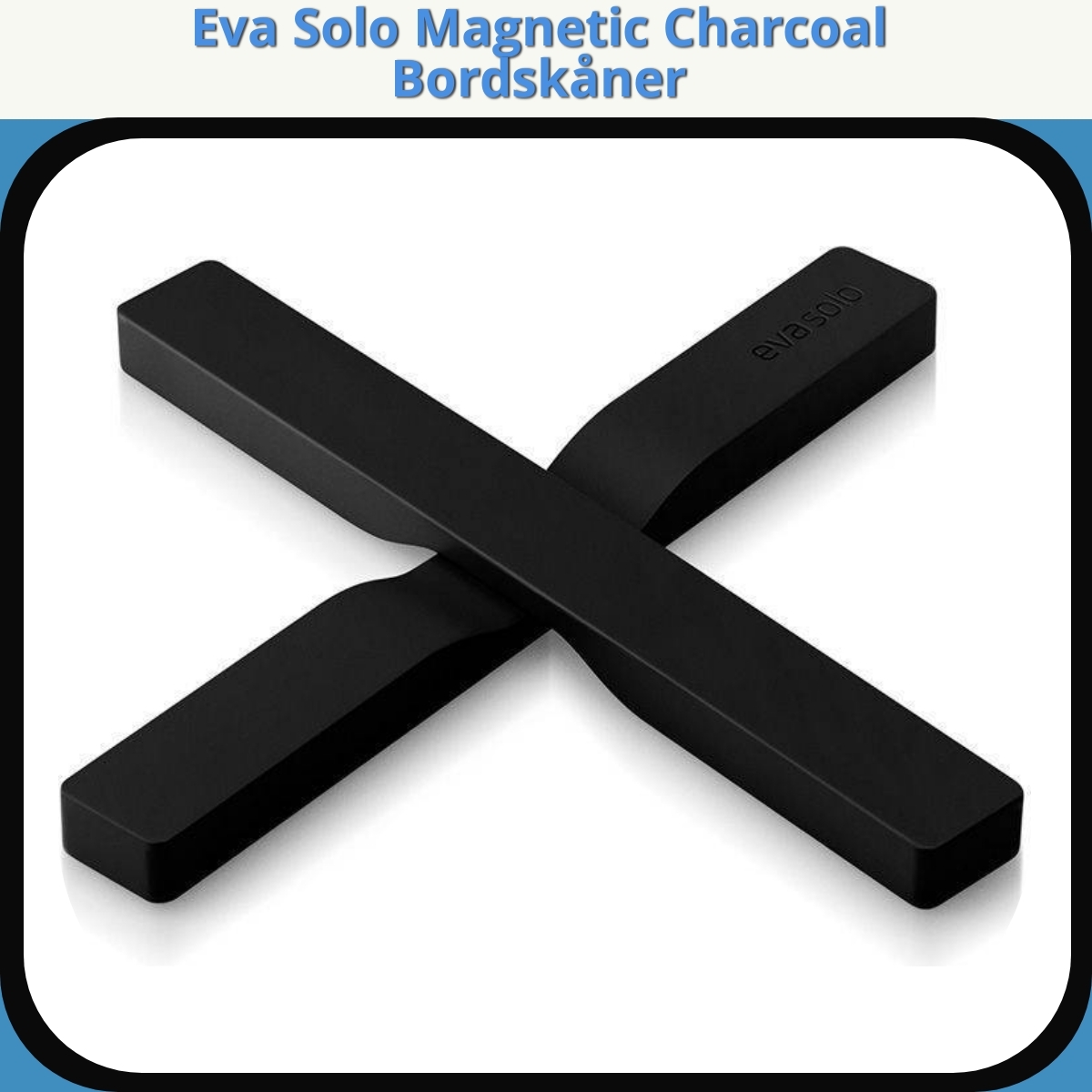 Anmeldelse af Eva Solo Magnetic Charcoal Bordskåner