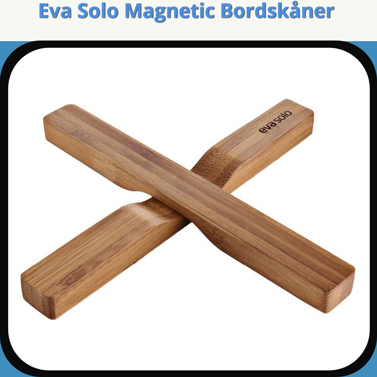 Anmeldelse af Eva Solo Magnetic Bordskåner