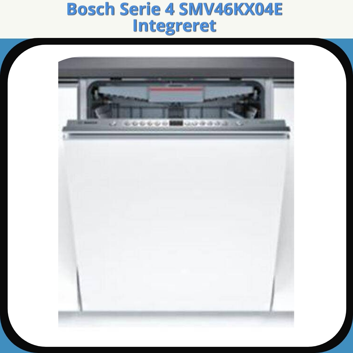 Anmeldelse af Bosch Serie 4 SMV46KX04E Integreret