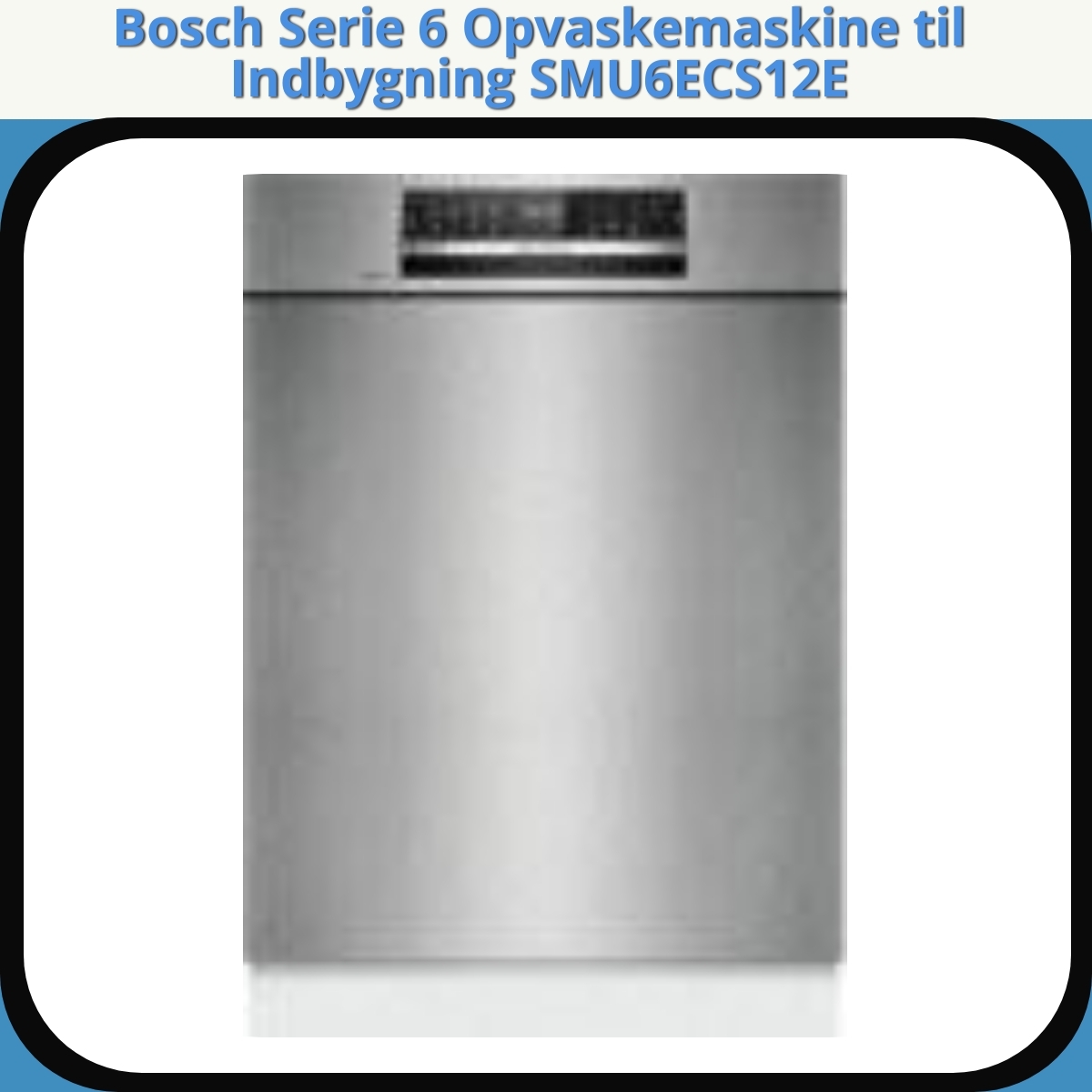 Anmeldelse af Bosch Serie 6 Opvaskemaskine til Indbygning SMU6ECS12E