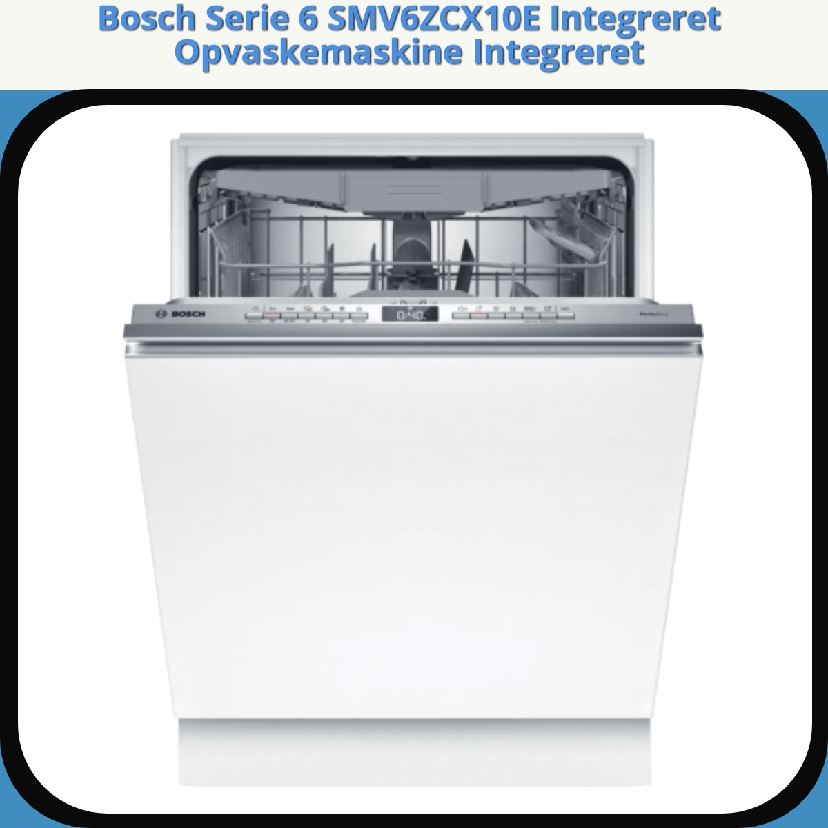 Anmeldelse af Bosch Serie 6 SMV6ZCX10E Integreret Opvaskemaskine Integreret