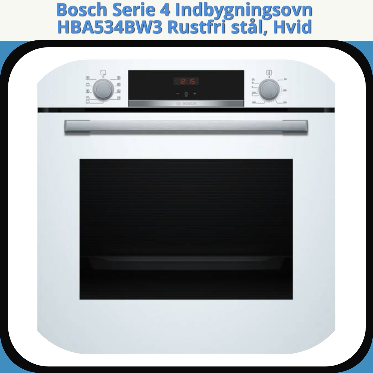 Anmeldelse af Bosch Serie 4 Indbygningsovn HBA534BW3 Rustfri stål, Hvid