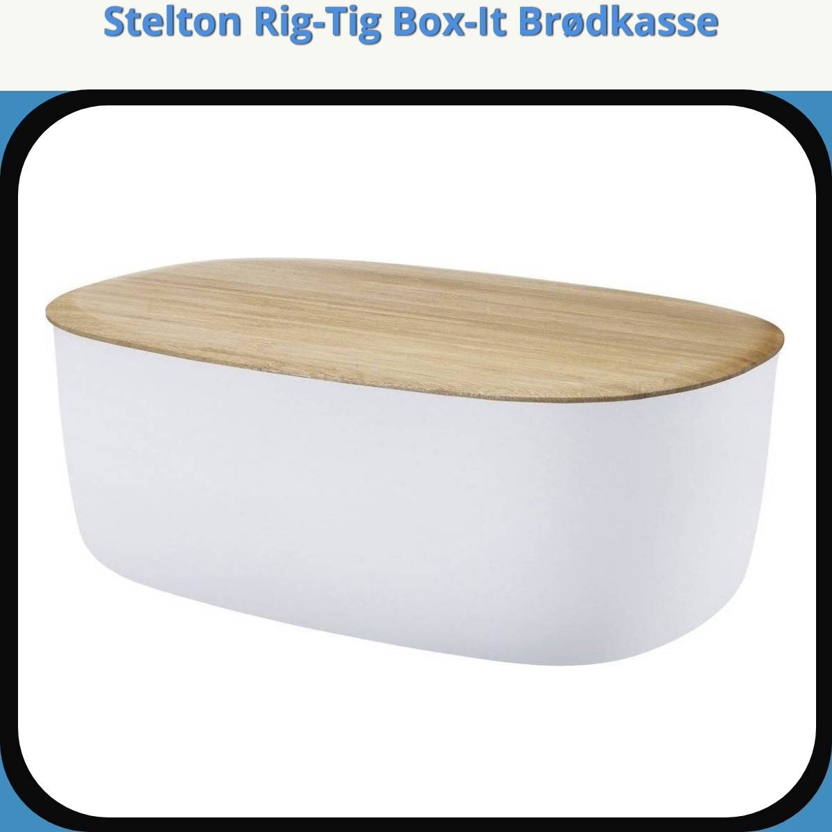 Anmeldelse af Stelton Rig-Tig Box-It Brødkasse
