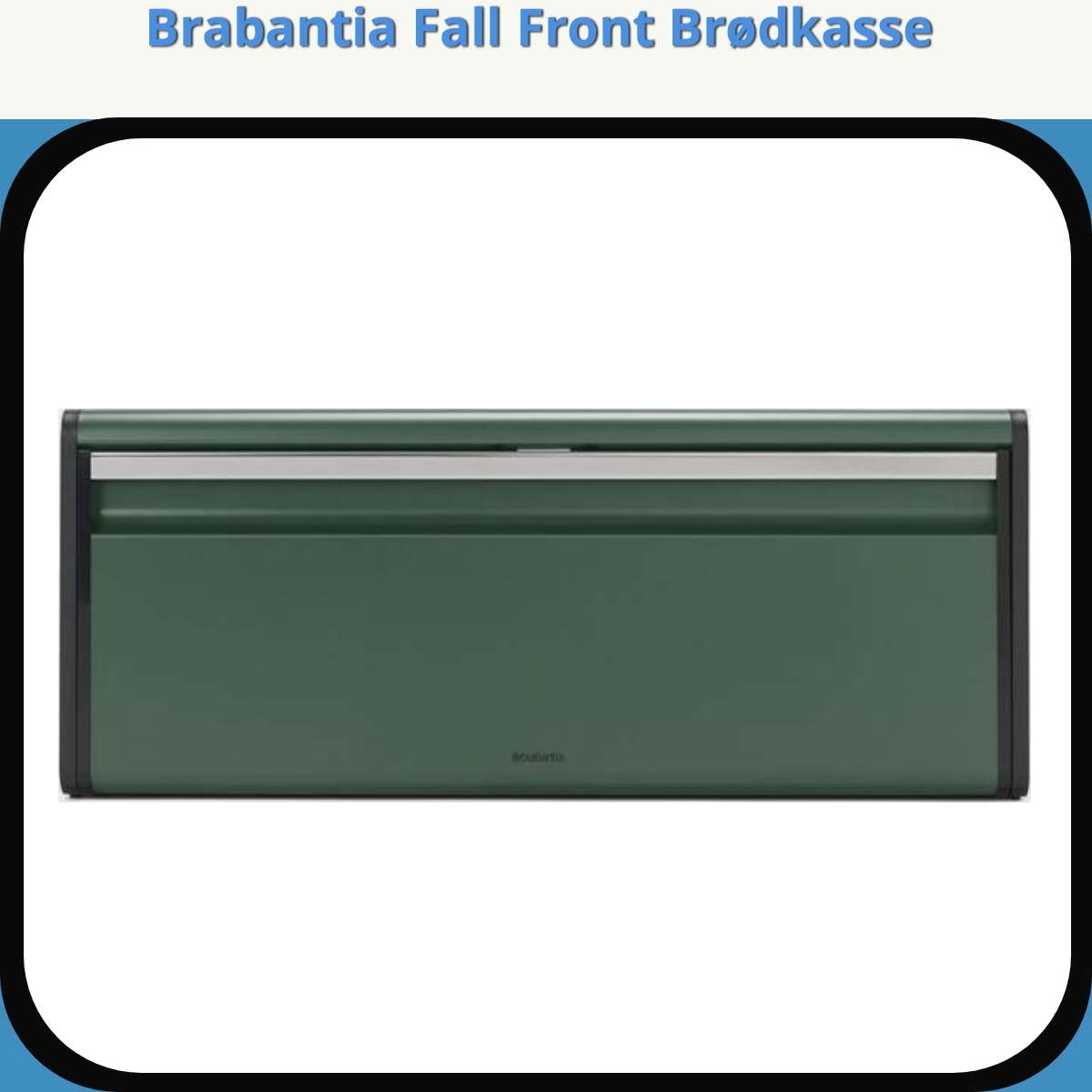 Anmeldelse af Brabantia Fall Front Brødkasse