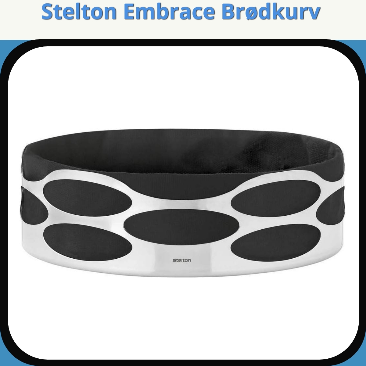 Anmeldelse af Stelton Embrace Brødkurv