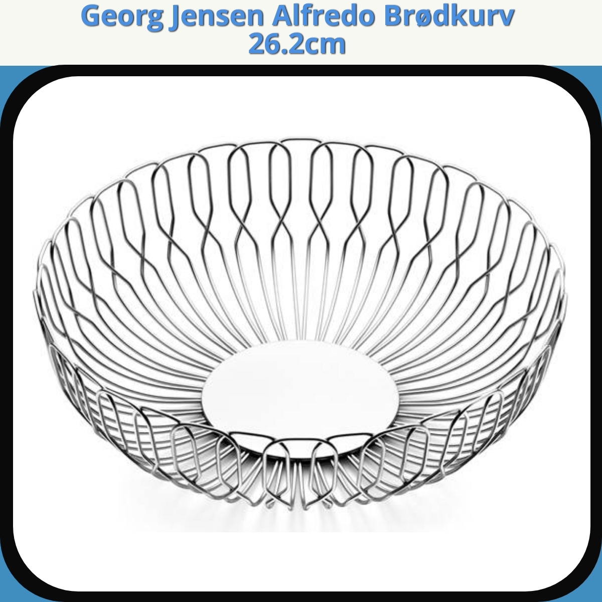 Anmeldelse af Georg Jensen Alfredo Brødkurv 26.2cm
