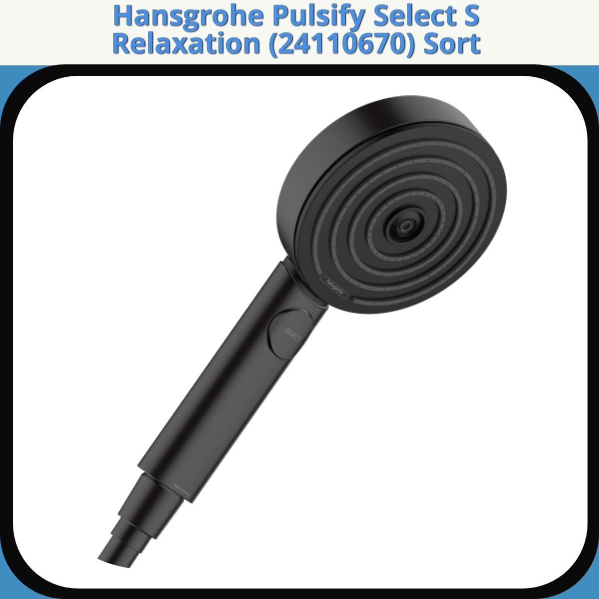 Anmeldelse af Hansgrohe Pulsify Select S Relaxation (24110670) Sort