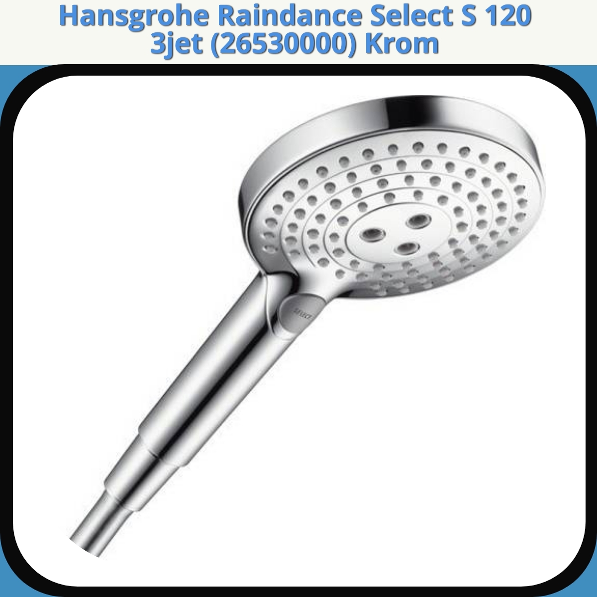 Anmeldelse af Hansgrohe Raindance Select S 120 3jet (26530000) Krom