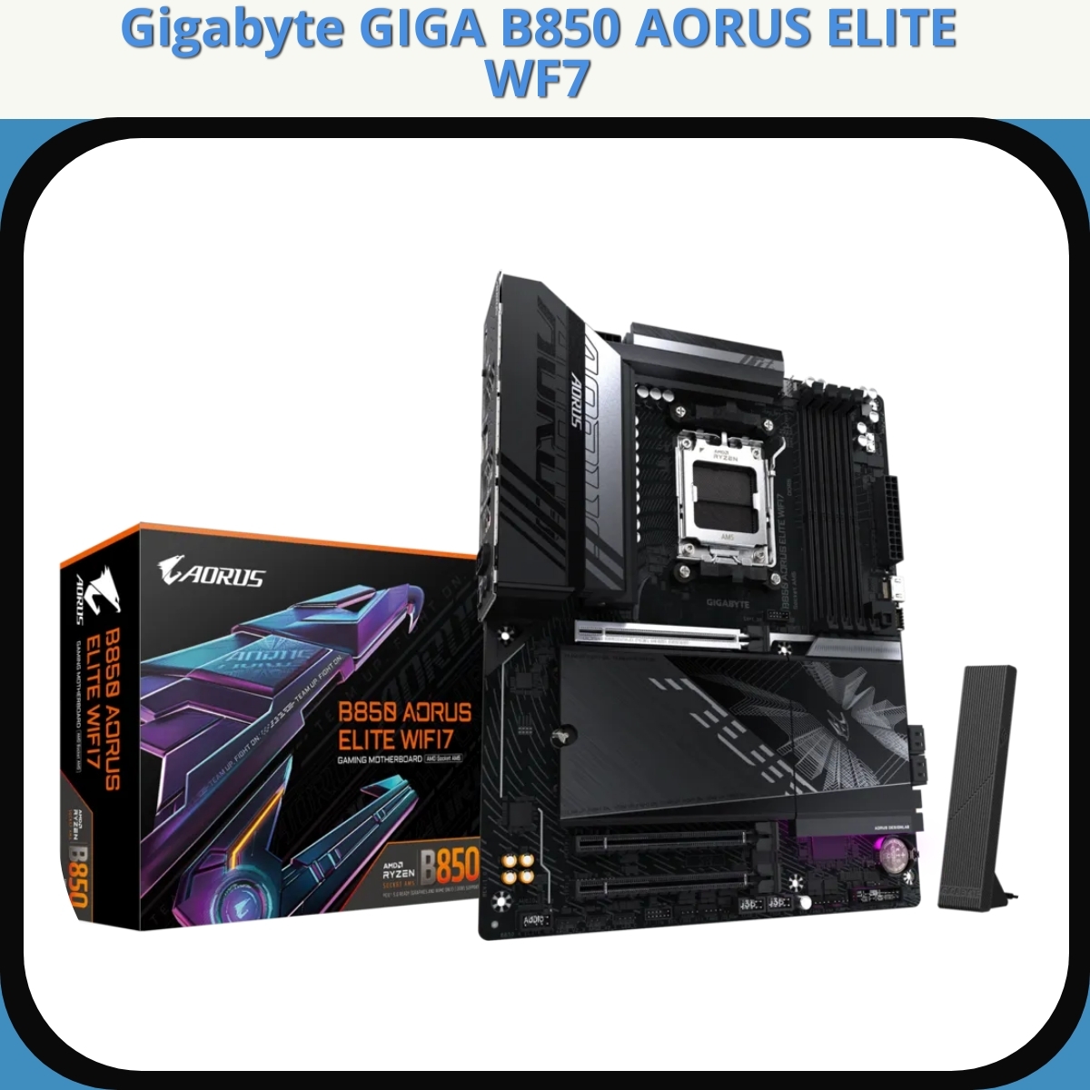 Anmeldelse af Gigabyte GIGA B850 AORUS ELITE WF7