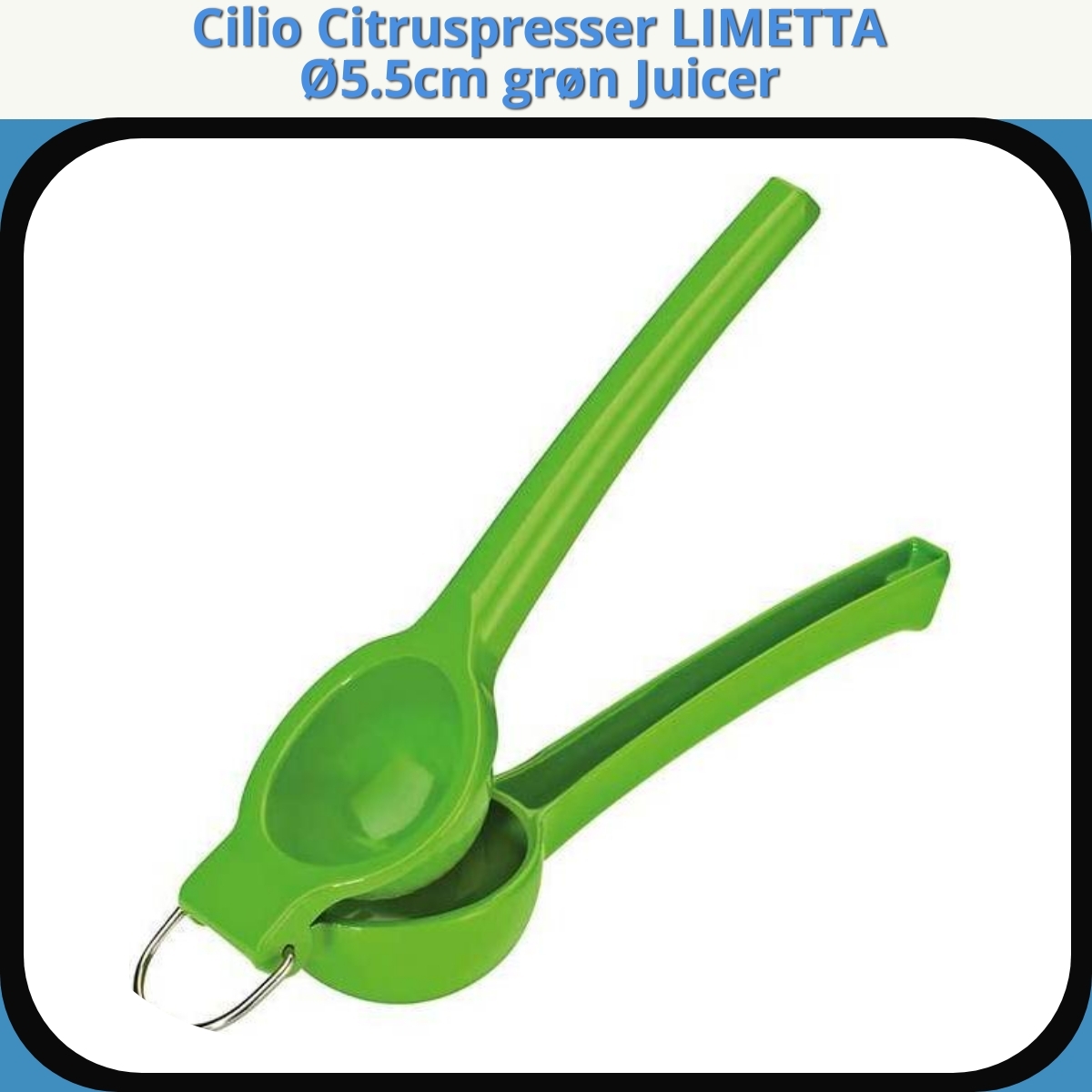 Anmeldelse af Cilio Citruspresser LIMETTA Ø5.5cm grøn Juicer