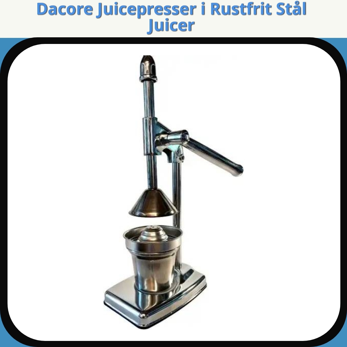 Anmeldelse af Dacore Juicepresser i Rustfrit Stål Juicer
