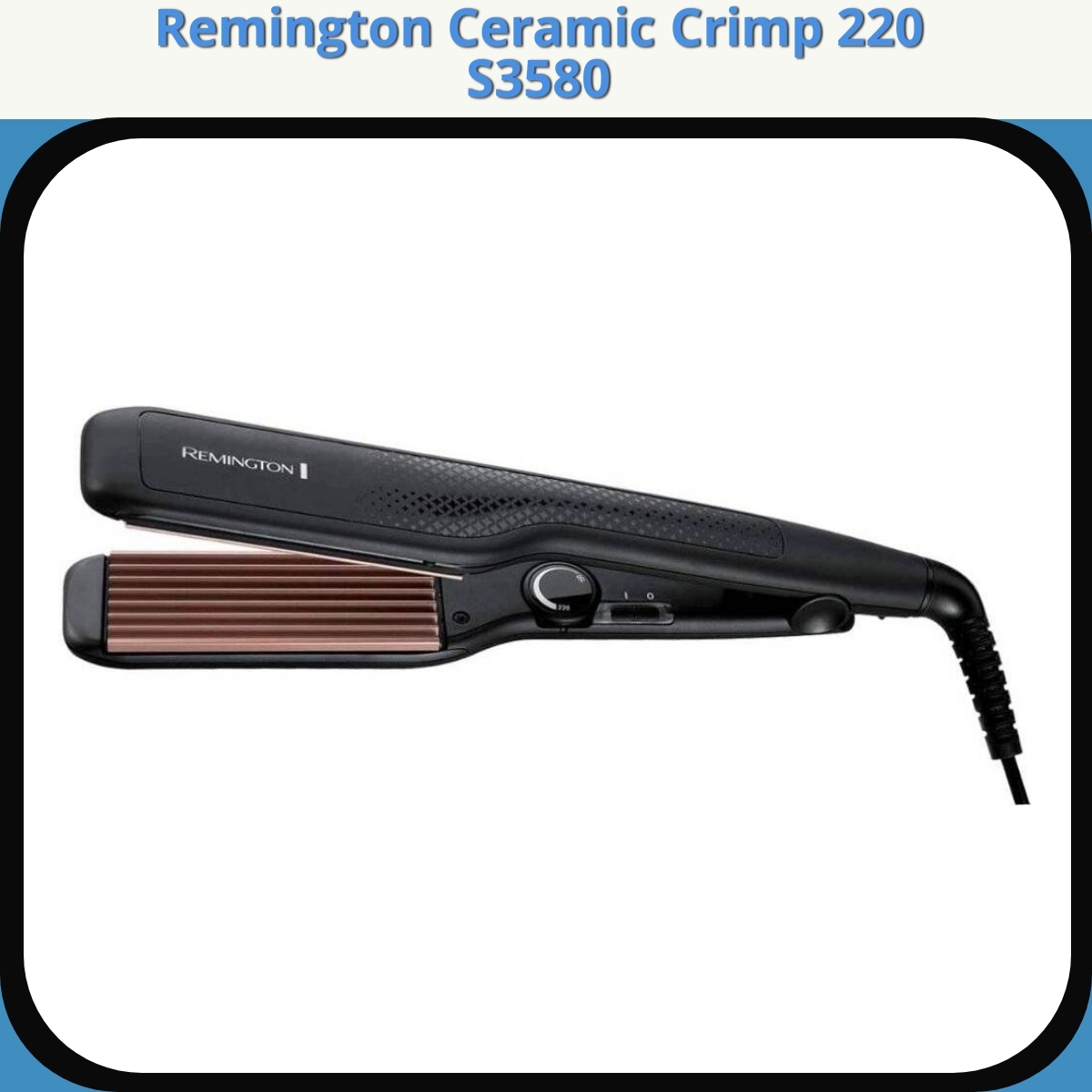 Anmeldelse af Remington Ceramic Crimp 220 S3580