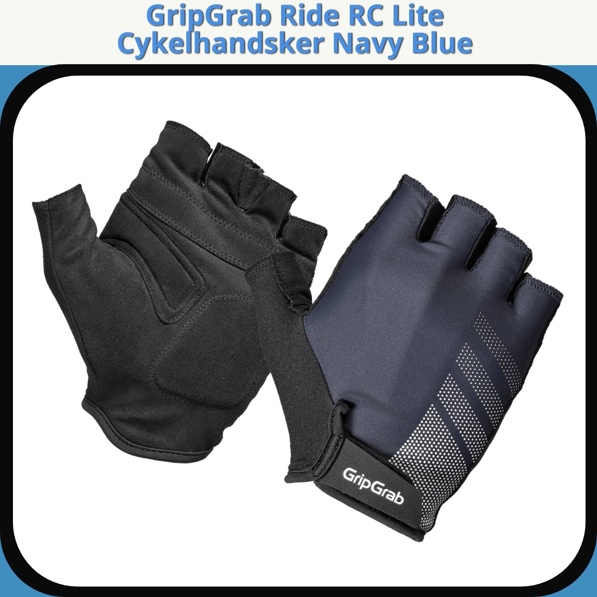 Anmeldelse af GripGrab Ride RC Lite Cykelhandsker Navy Blue
