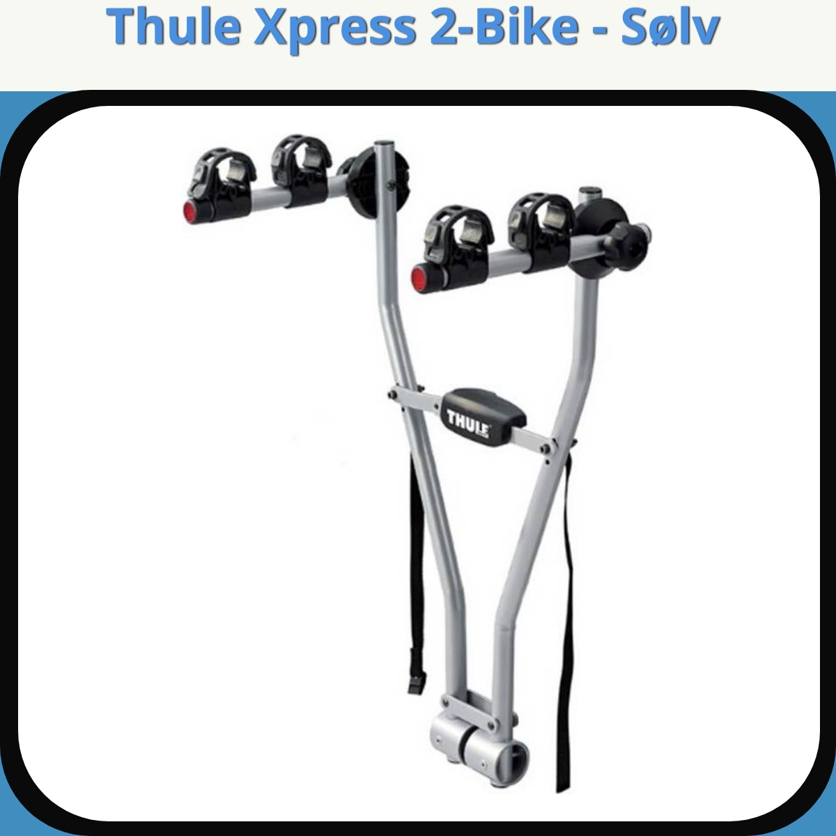 Anmeldelse af Thule Xpress 2-Bike - Sølv