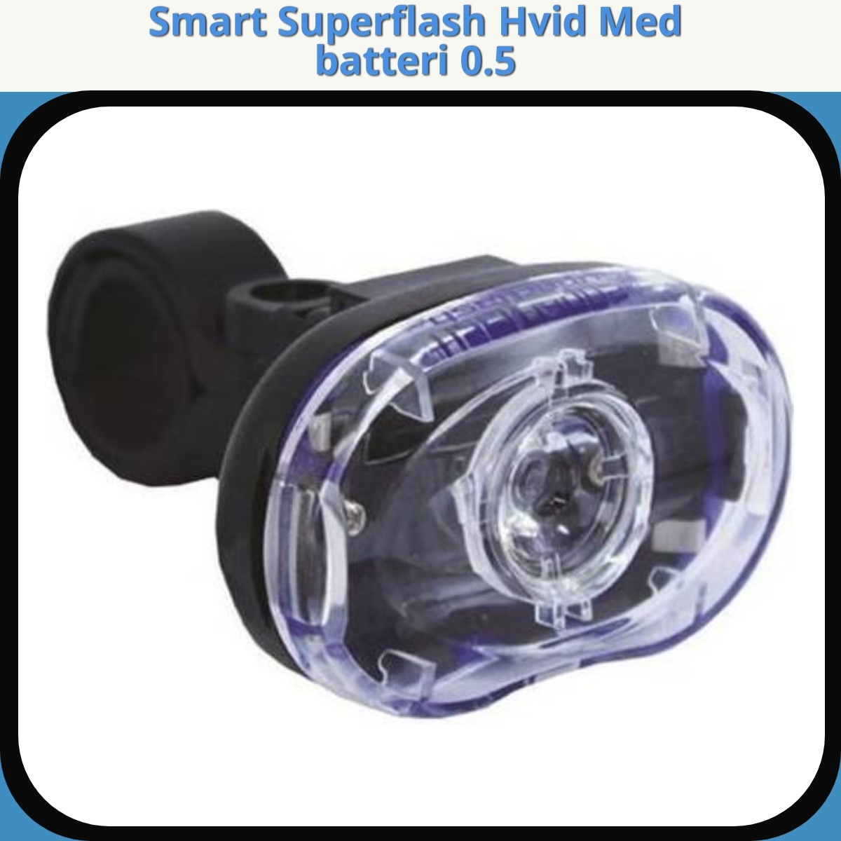 Anmeldelse af Smart Superflash Hvid Med batteri 0.5