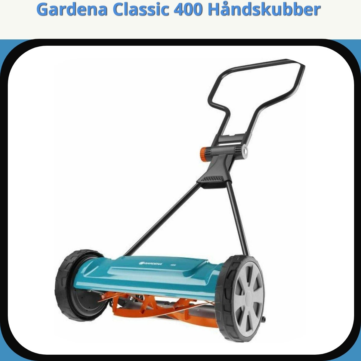 Anmeldelse af Gardena Classic 400 Håndskubber