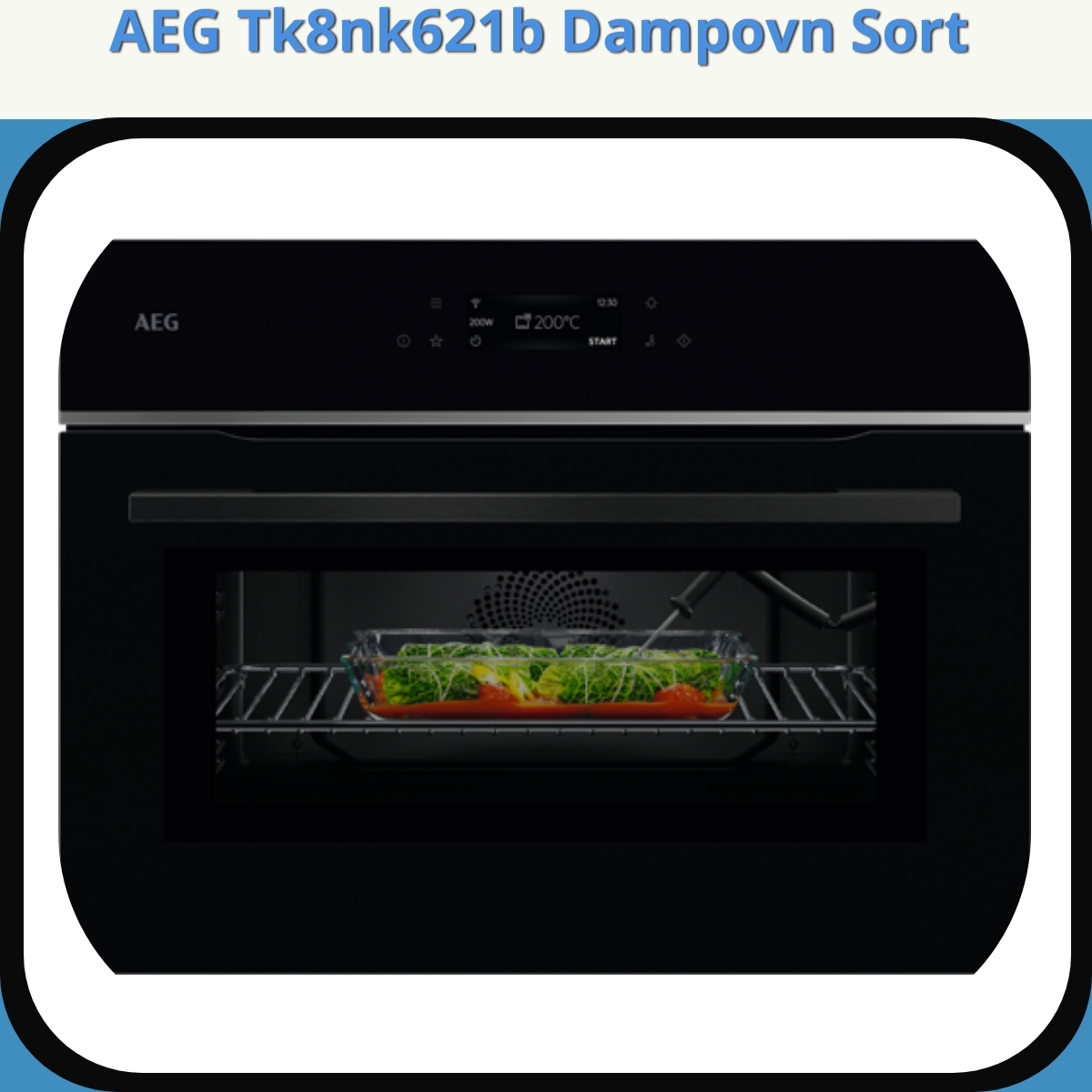 Anmeldelse af AEG Tk8nk621b Dampovn Sort