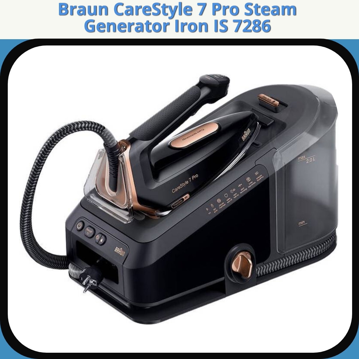 Anmeldelse af Braun CareStyle 7 Pro Steam Generator Iron IS 7286