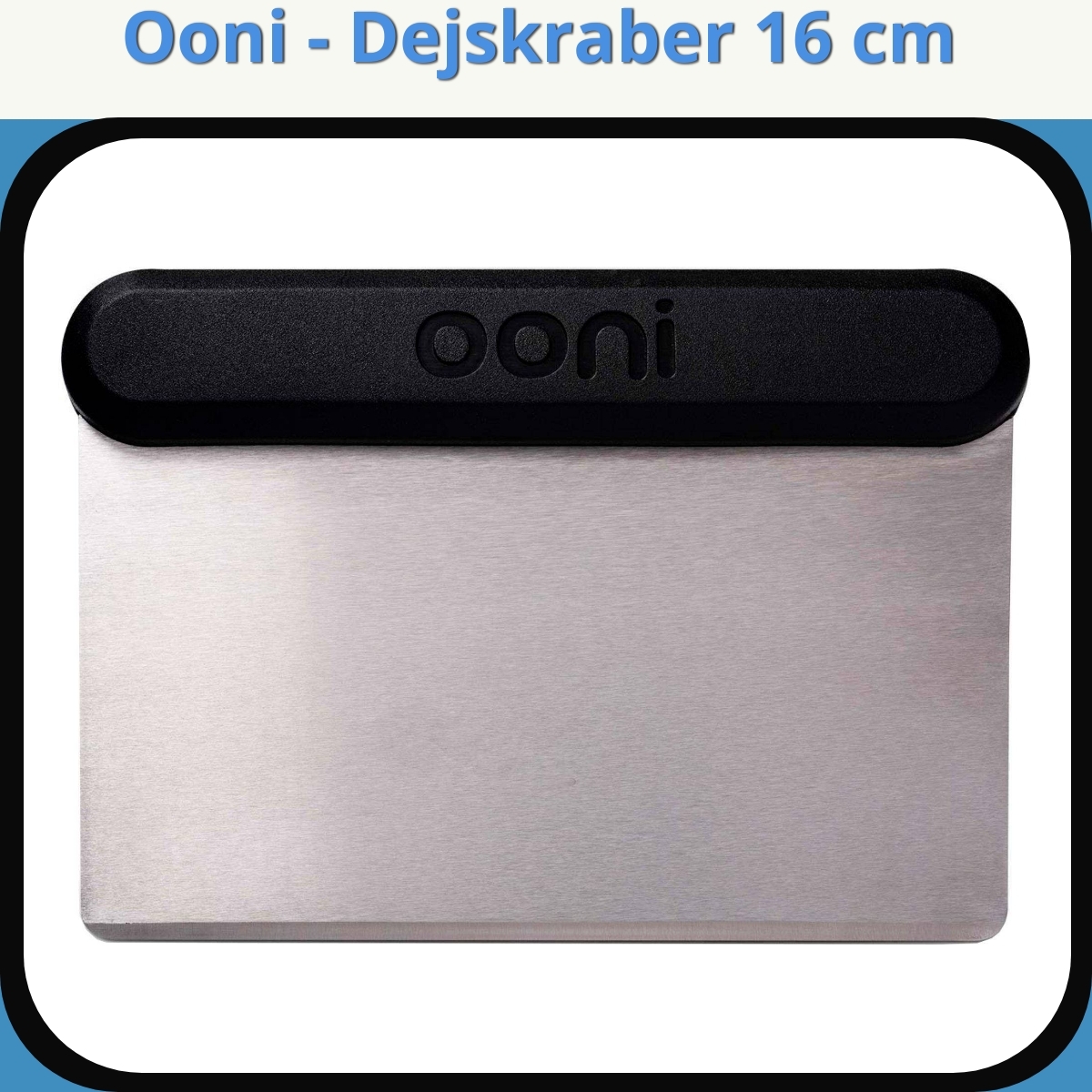 Anmeldelse af Ooni - Dejskraber 16 cm