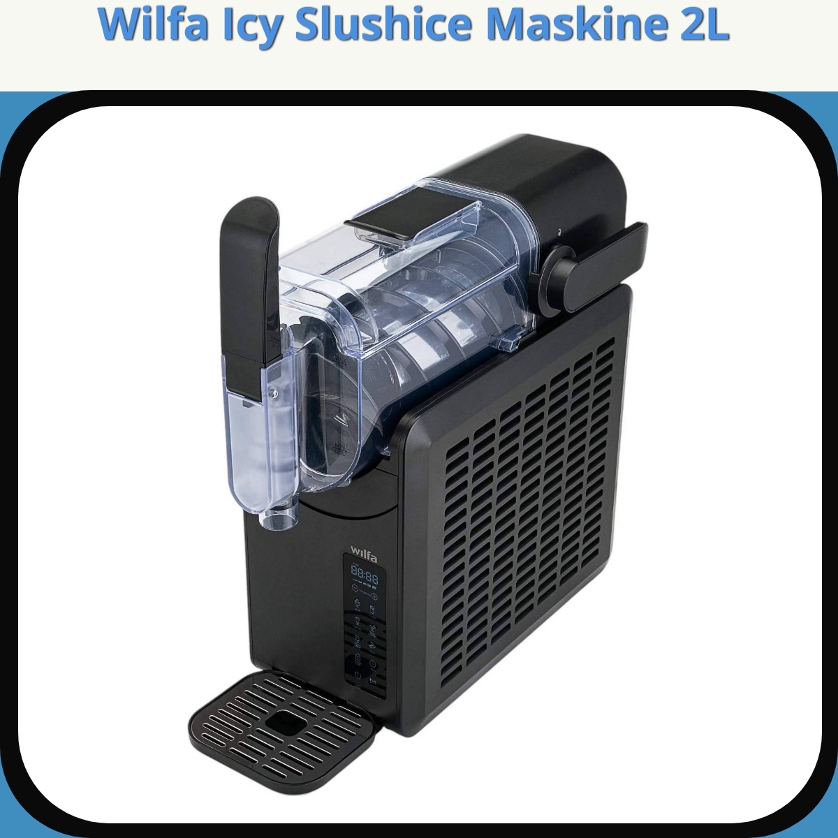 Anmeldelse af Wilfa Icy Slushice Maskine 2L