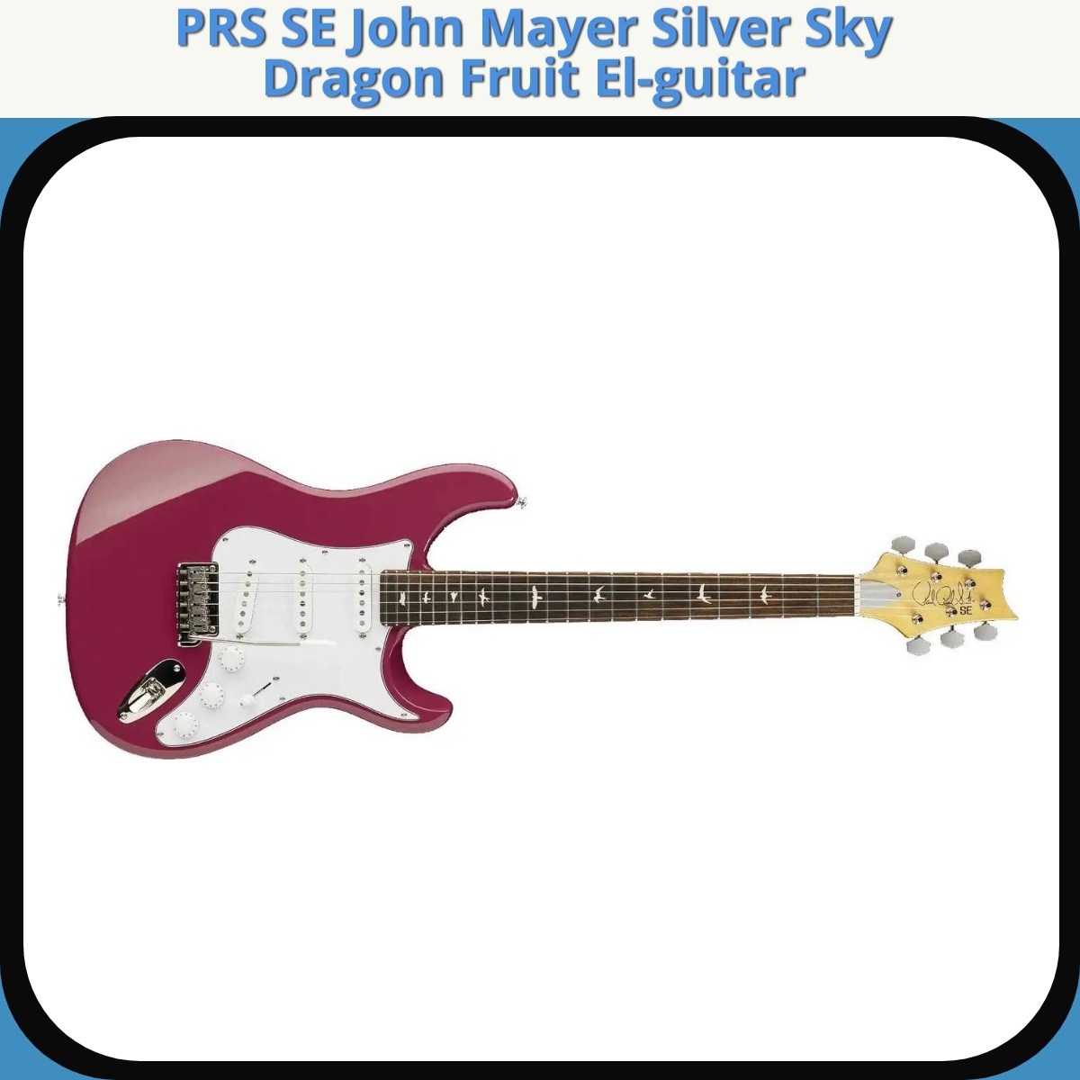 Anmeldelse af PRS SE John Mayer Silver Sky Dragon Fruit El-guitar