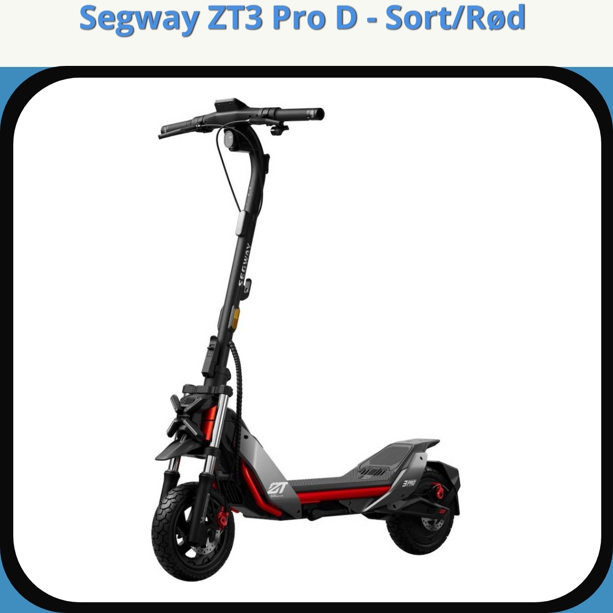 Anmeldelse af Segway ZT3 Pro D - Sort/Rød