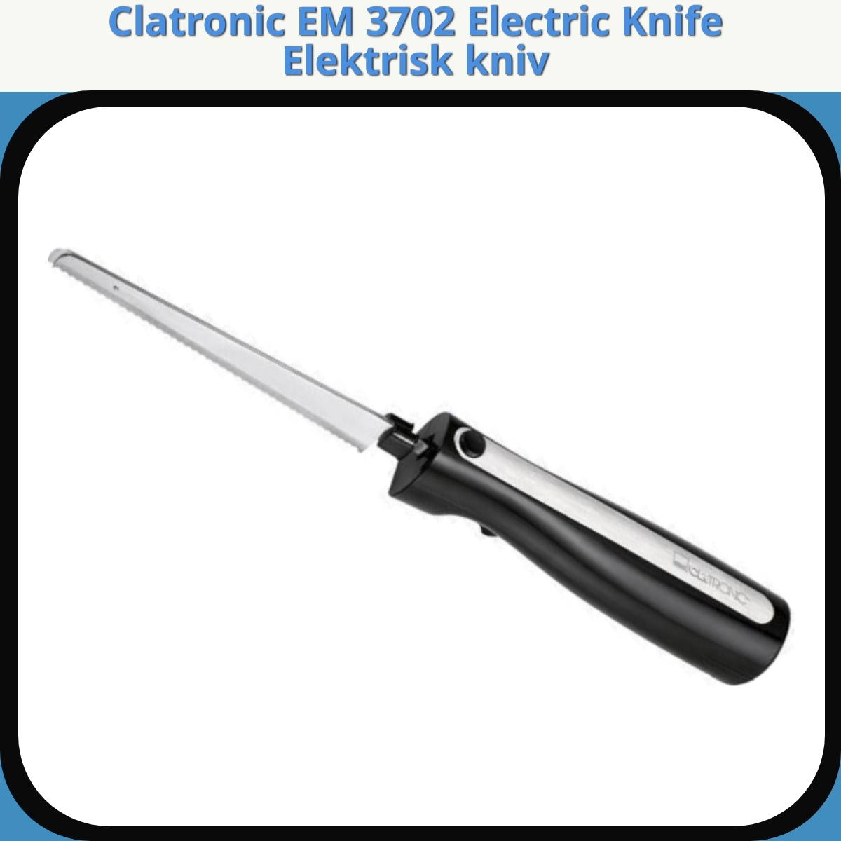 Anmeldelse af Clatronic EM 3702 Electric Knife Elektrisk kniv