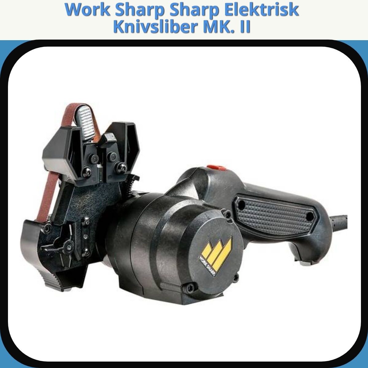 Anmeldelse af Work Sharp Sharp Elektrisk Knivsliber MK. II