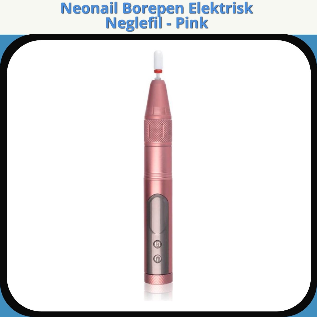 Anmeldelse af Neonail Borepen Elektrisk Neglefil - Pink