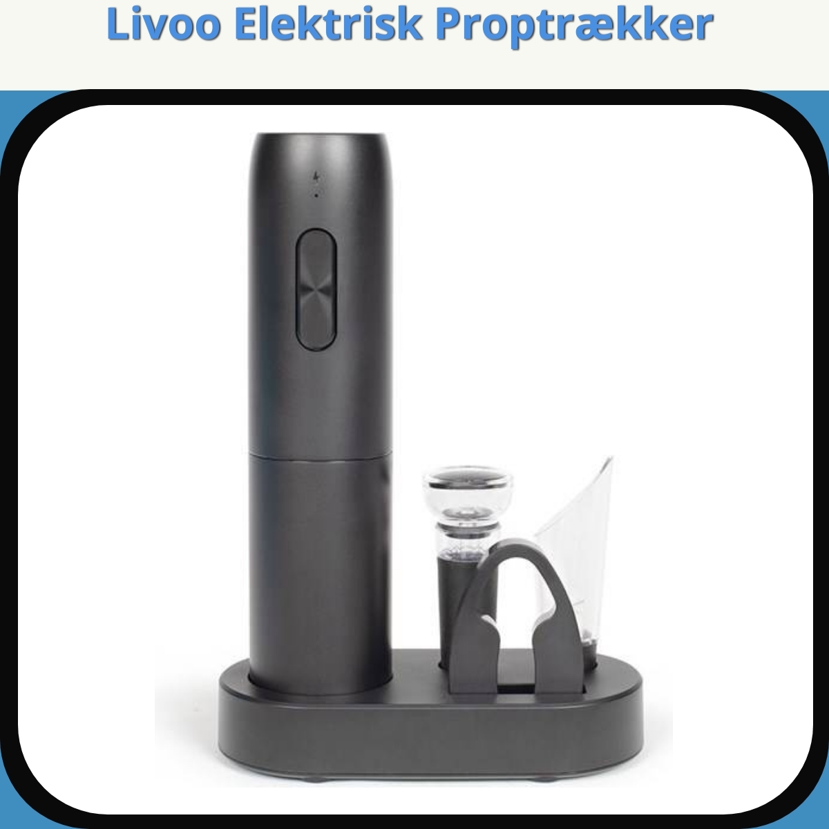 Anmeldelse af Livoo Elektrisk Proptrækker