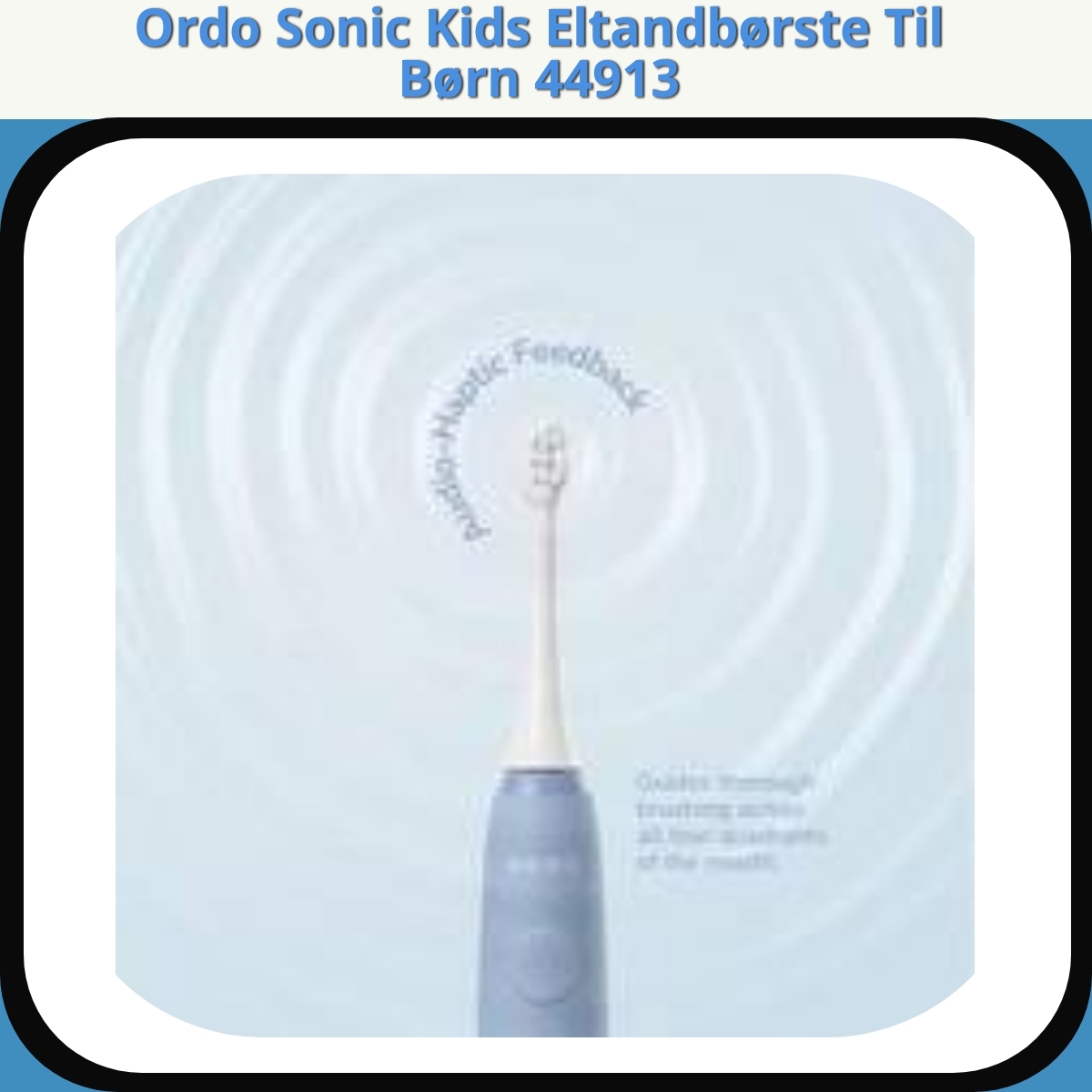 Anmeldelse af Ordo Sonic Kids Eltandbørste Til Børn 44913