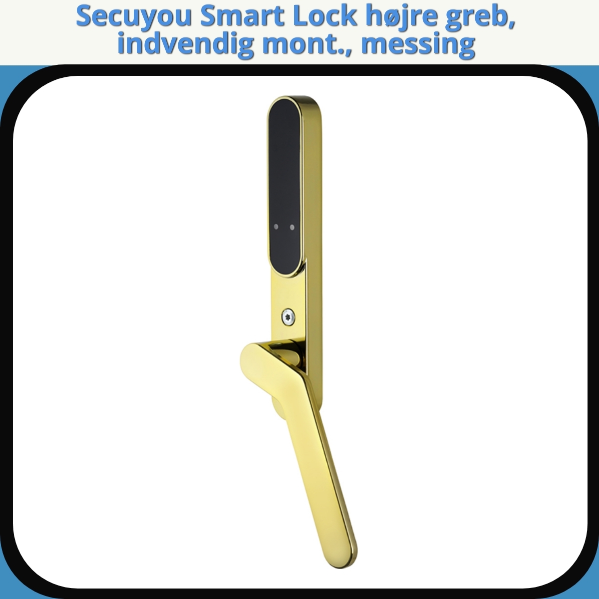Anmeldelse af Secuyou Smart Lock højre greb, indvendig mont., messing