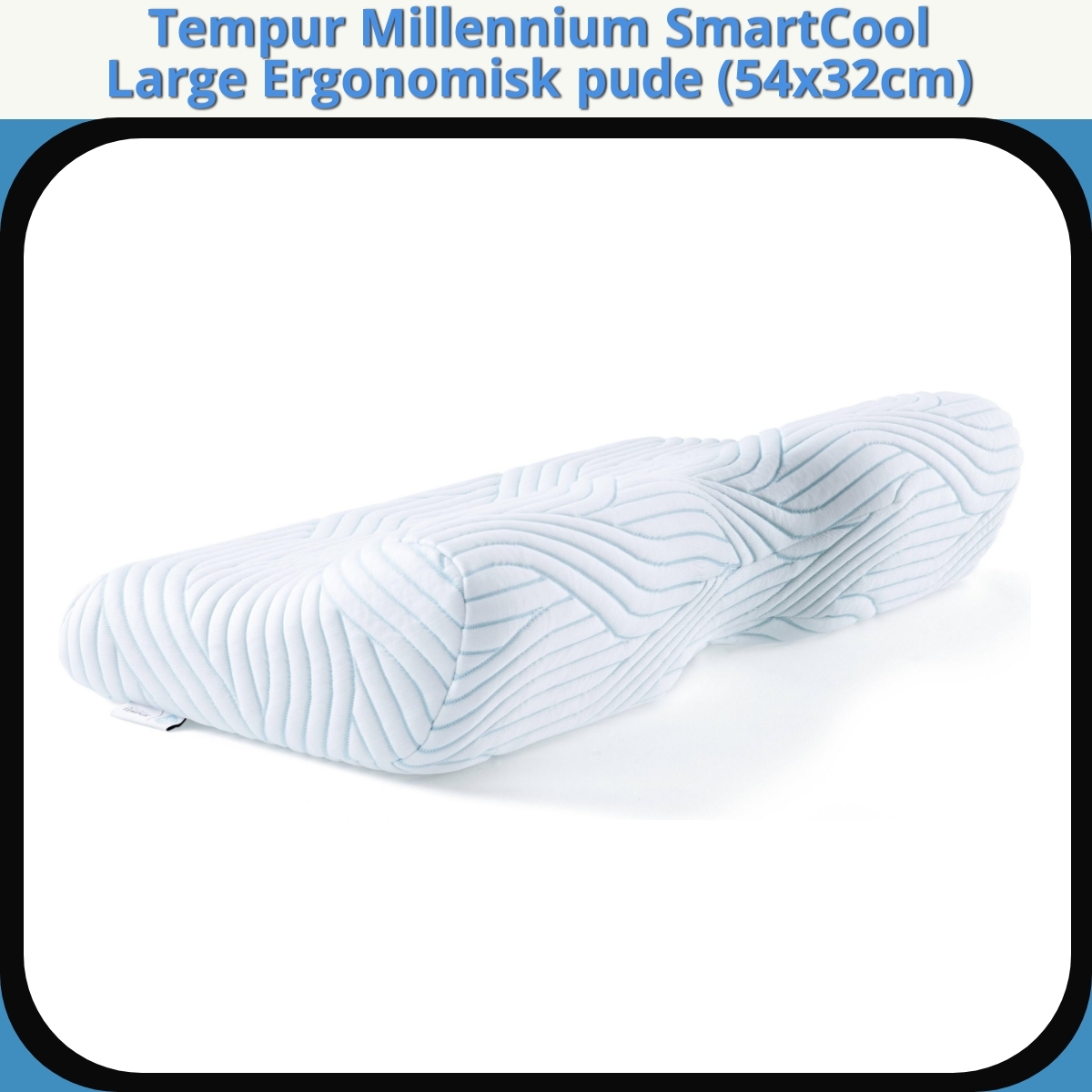 Anmeldelse af Tempur Millennium SmartCool Large Ergonomisk pude (54x32cm)