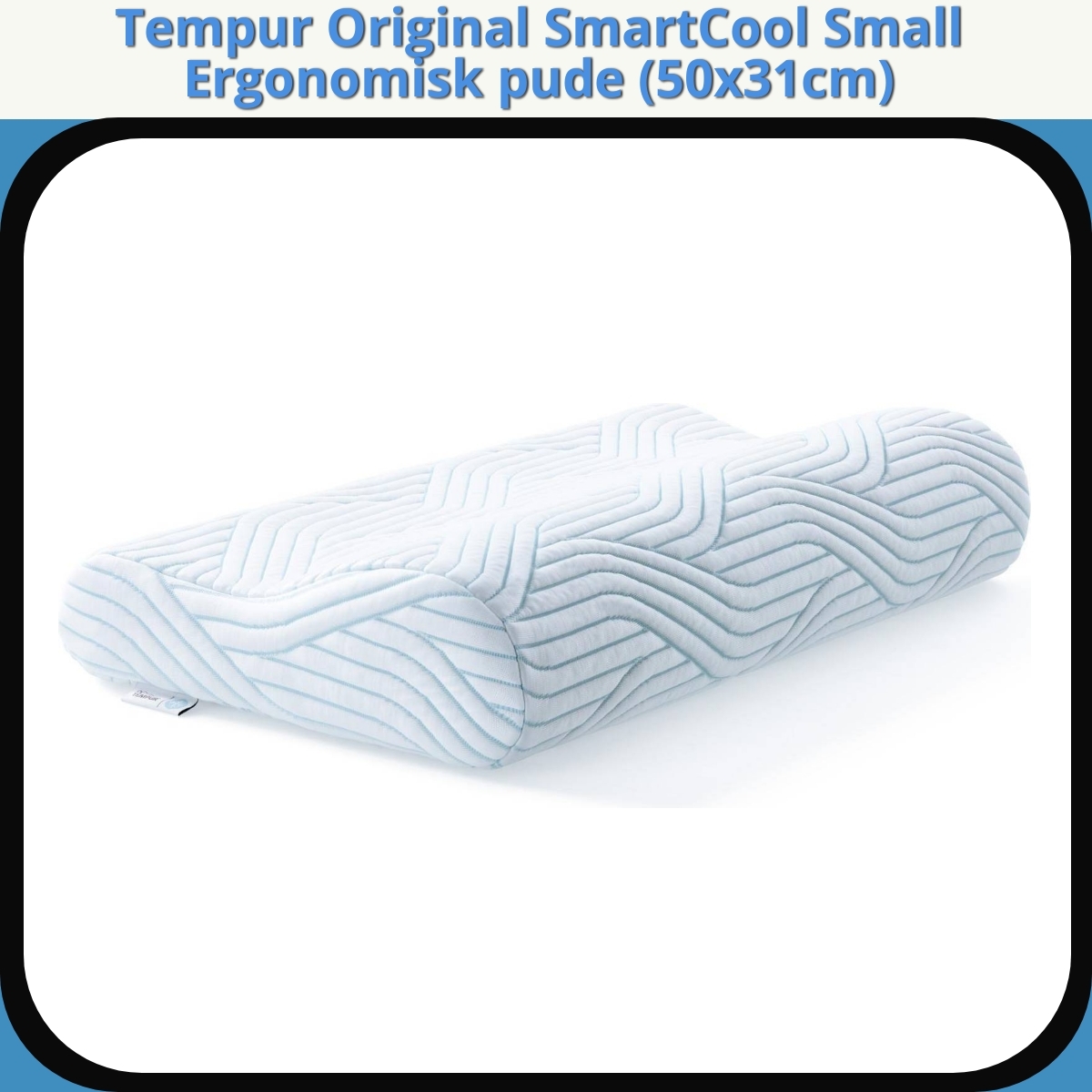 Anmeldelse af Tempur Original SmartCool Small Ergonomisk pude (50x31cm)