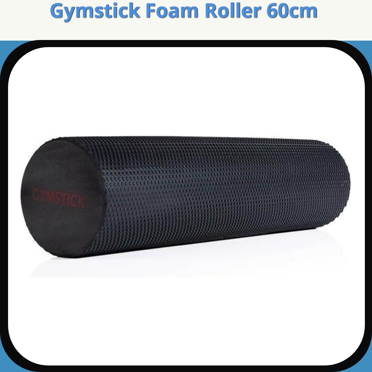 Anmeldelse af Gymstick Foam Roller 60cm