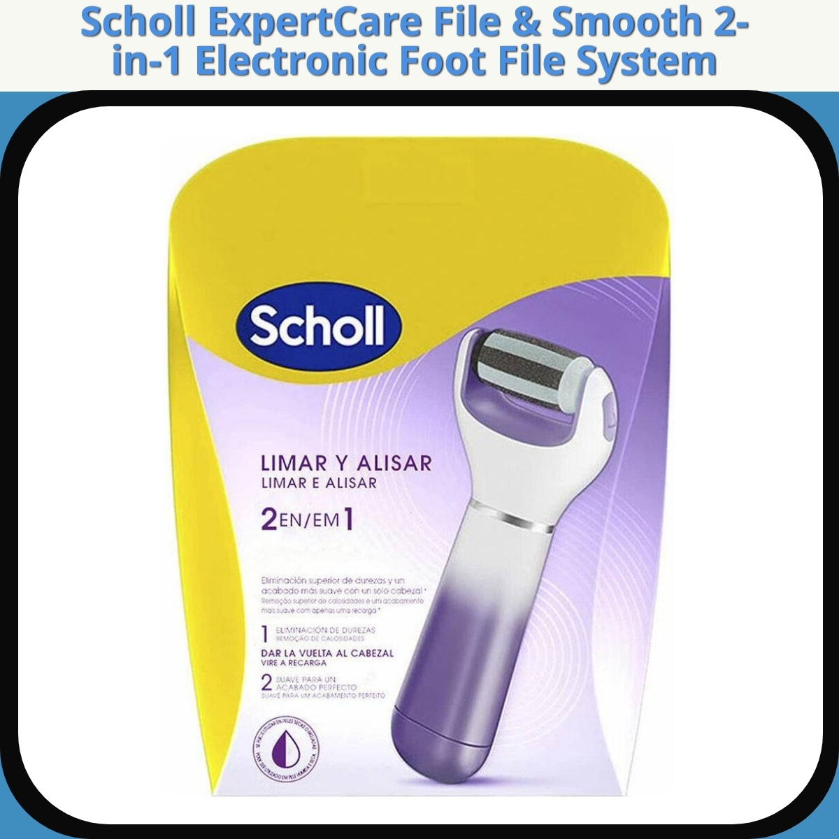 Anmeldelse af Scholl ExpertCare File & Smooth 2-in-1 Electronic Foot File System