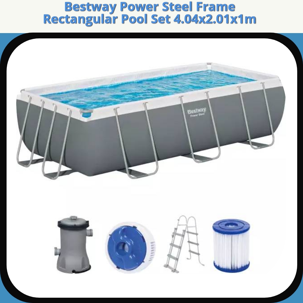 Anmeldelse af Bestway Power Steel Frame Rectangular Pool Set 4.04x2.01x1m