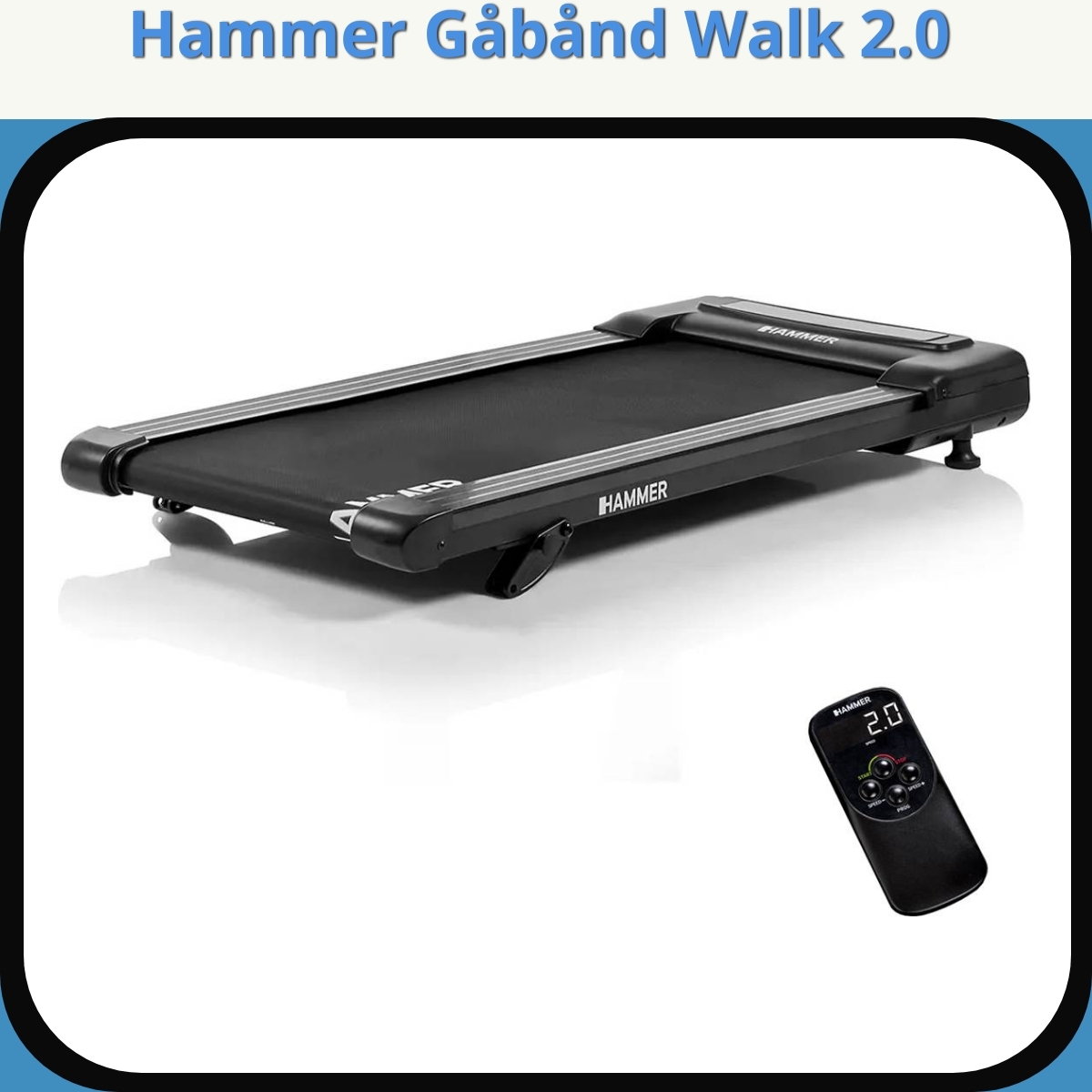 Anmeldelse af Hammer Gåbånd Walk 2.0