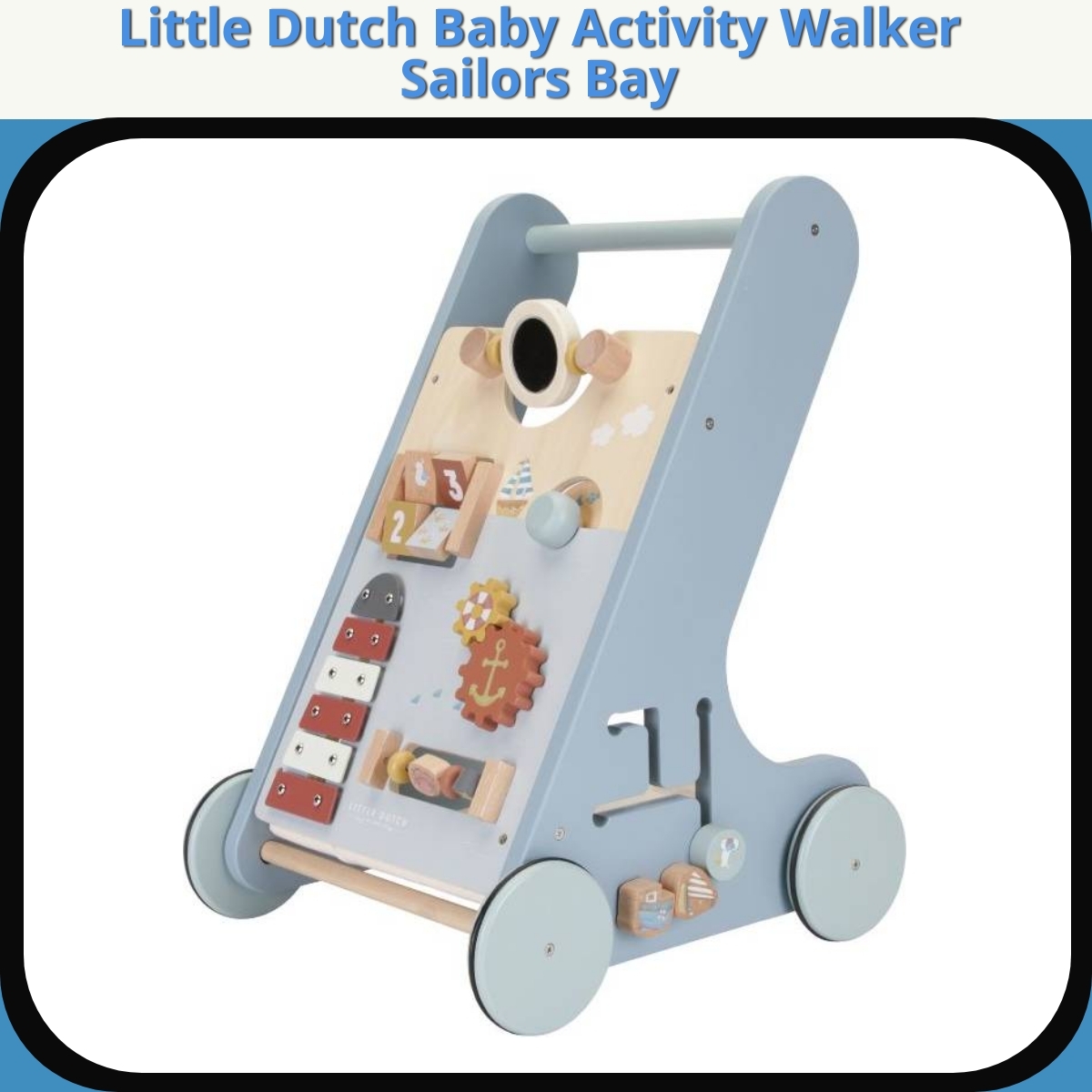 Anmeldelse af Little Dutch Baby Activity Walker Sailors Bay