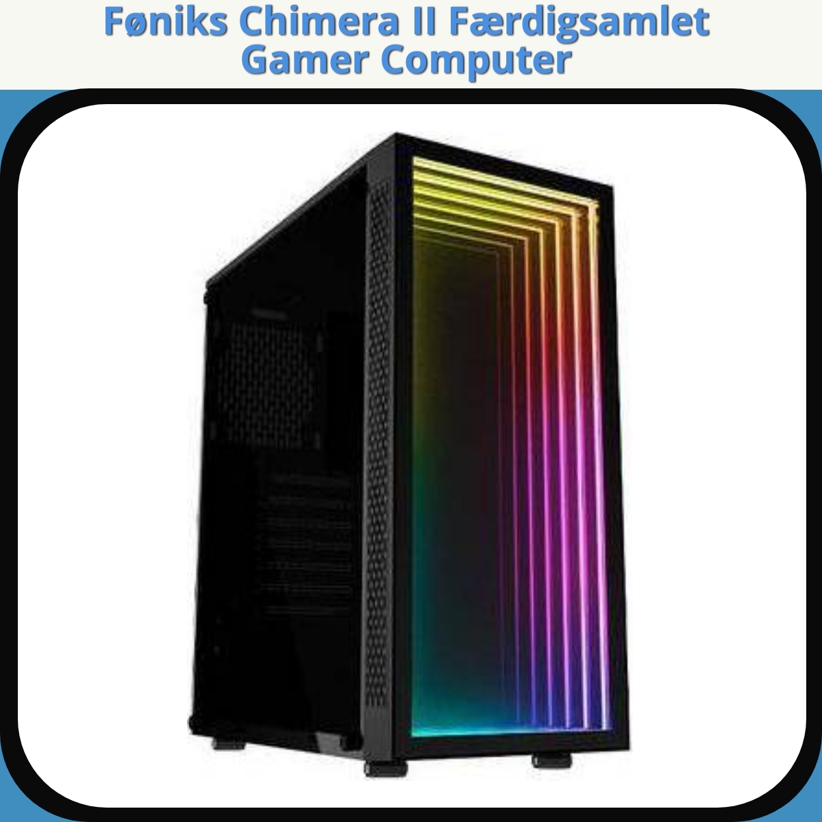 Anmeldelse af Føniks Chimera II Færdigsamlet Gamer Computer