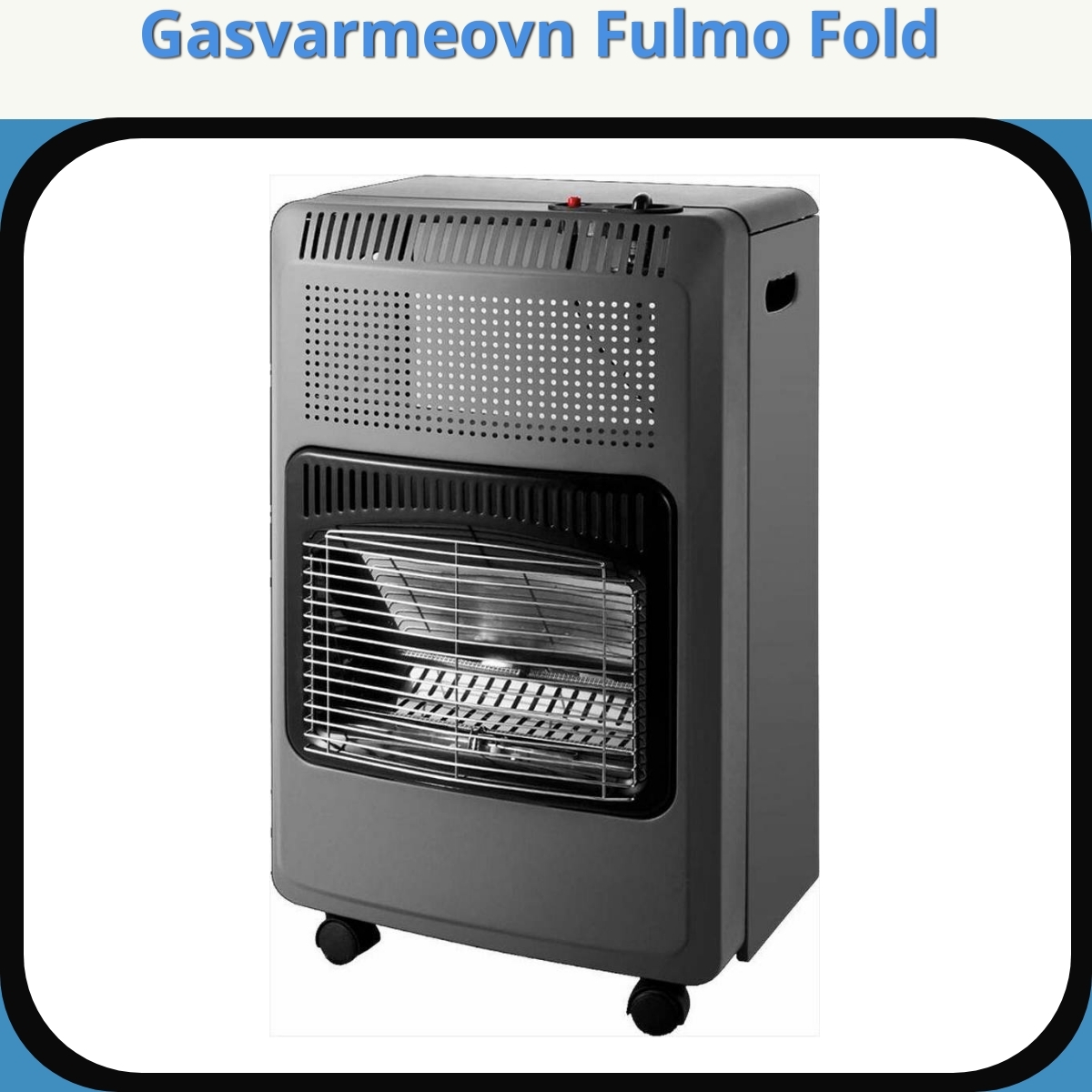 Anmeldelse af Gasvarmeovn Fulmo Fold